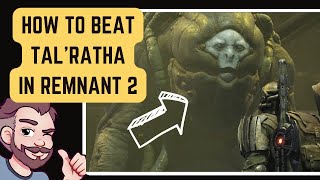 How to Beat TalRatha in Remnant 2 Boss Guide [upl. by Olympia686]