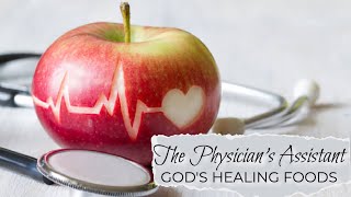 The Physicians Assistant Gods Healing Foods  Part 2 [upl. by Kannry775]