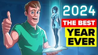 Why 2024 Will Be The Best Year EVER [upl. by Eltsyek683]