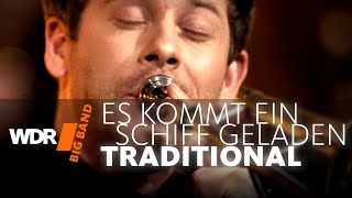 WDR BIG BAND  Es Kommt Ein Schiff Geladen  Adventszeit [upl. by Valeda]