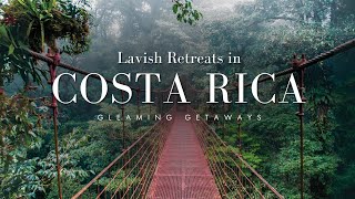 Lavish Retreats in Costa Rica [upl. by Aibar213]