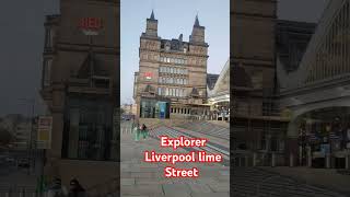 Explorer Liverpool lime Street UK liyafromuk travel shorts [upl. by Sacram]