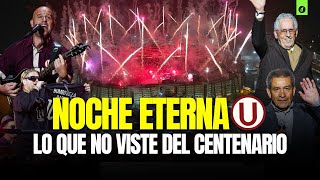 Así se vivió LA NOCHE ETERNA del CENTENARIO de UNIVERSITARIO de DEPORTES ► VLOG Depor [upl. by Esilehs]