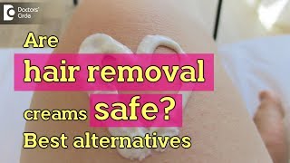 Are hair removal creams safe Best alternatives to Hair Removal Cream  Dr Aruna Prasad [upl. by Ayak167]