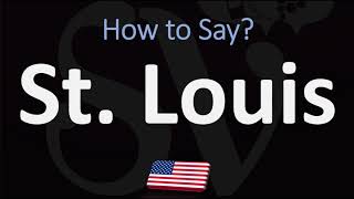 How to Pronounce St Louis Missouri [upl. by Jair32]