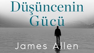 Düşüncenin Gücü James Allen Sesli Kitap [upl. by Camarata]