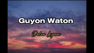 Guyon Waton  Dalan LiyaneLirik lagu [upl. by Janith]