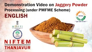 Demonstration Video on Jaggery Powder Processing under PMFME Scheme  ENGLISH [upl. by Tserrof]