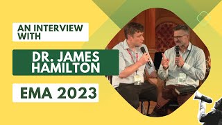 EMA 2023 An Interview with Dr James Hamilton [upl. by Perice]