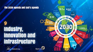 The 2030 Agenda and Gods Agenda – ⁠Industry innovation and infrastructure [upl. by Atirehc]