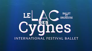 Le Lac des Cygnes Tchaïkovski Tour de France International Festival Ballet [upl. by Uriel35]