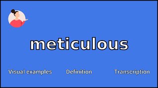 METICULOUS  Meaning and Pronunciation [upl. by Svend]