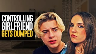 CONTROLLING GIRLFRIEND GETS DUMPED [upl. by Hazard933]