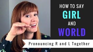 How to Say Girl and World  American English Pronunciation Lesson [upl. by Yrol372]