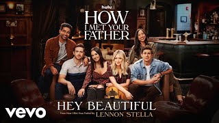 Lennon Stella  Hey Beautiful from How I Met Your Father Official Audio [upl. by Akiria]