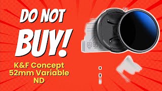 DONT BUY KampF CONCEPT 52MM VARIABLE ND BEFORE WATCHING THIS VIDEO 🚫📷 5 REASONS [upl. by Enaed57]