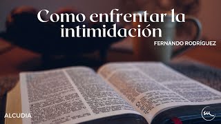 Como enfrentar la intimidación  Fernando Rodríguez [upl. by Nanda]