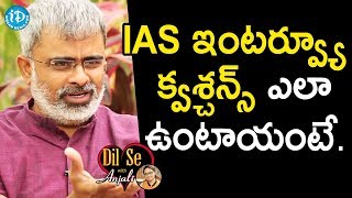 Akella Raghavendra About IAS Interview Questions  Dil Se With Anjali [upl. by Ahsile105]