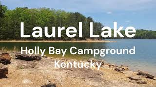 Laurel Lake Holly Bay Campground Kentucky [upl. by Ltney]