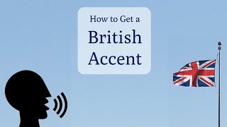 How to Speak with a British Accent [upl. by Feenah]