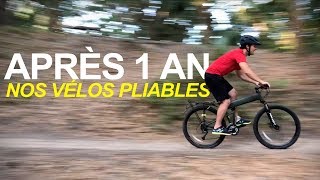 Nos VÉLOS de MONTAGNE PLIABLES  Après 1 an dutilisation [upl. by Notaes762]