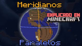 Paralelos y Meridianos Explicados en Minecraft o eso creo [upl. by Wedurn]