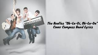 The BeatlesquotObLaDi ObLaDaquot Cover Compass Band Lyrics [upl. by Ailaroc343]