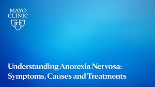 Understanding Anorexia Nervosa Symptoms Causes and Treatments [upl. by Calypso]