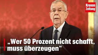 Van der Bellen „Wer 50 Prozent nicht schafft muss überzeugen“  kronetv NEWS [upl. by Nilrev]