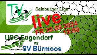 2024 08 30 USC Eugendorf vs SV Bürmoos  Salzburger Liga [upl. by Pepi]