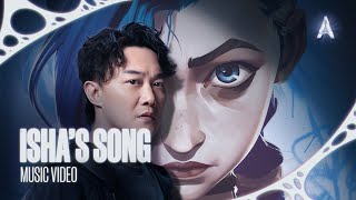 Eason Chan  “这样很好 Isha’s Song” from Arcane Season 2 Official Music Video [upl. by Yee]