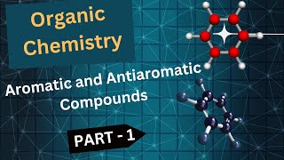 Aromatic and Antiaromatic Compounds  Organic Chemistry  GOC  Chemistry All Existence [upl. by Ailyn]