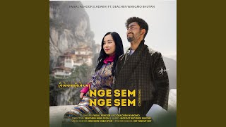 Nge Sem Nge Sem feat Dechen Wangmo [upl. by Gonzalo968]