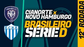 CIANORTE x NOVO HAMBURGO Série D onde assistir ao vivo escalações histórico préjogo [upl. by Androw]