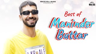 MANINDER BUTTAR All 🎵  Video Jukebox 2022  Maninder Buttar Mashup  Punjabi songs [upl. by Zipnick]