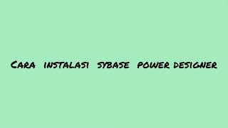 Cara Instalasi Sybase Power Designer [upl. by Nauqit]