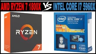 AMD RYZEN 7 1800X VS INTEL CORE I7 5960X  BENCHMARKS [upl. by Klayman]