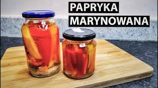 DOMOWA I PYSZNA PAPRYKA MARYNOWANA NA ZIME  PRZEPIS  PAPRYKA W SŁOIKACH  PAPRYKA KONSERWOWA [upl. by Ferd]