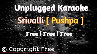 Srivalli Karaoke  Unplugged  Melodious Song  Pushpa [upl. by Greenland]