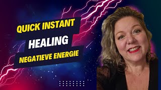 Quick Instant Healing Reining van negatieve energie [upl. by Wanids]