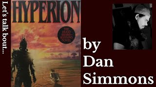 Dan Simmons Hyperion  Like Star Wars but Rated R Hyperion Cantos No 1 [upl. by Kitchen885]