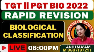 RAPID REVISION  BIOLOGICAL CLASSIFICATION  TGT  PGT 2022 BIOLOGY BY ANJU MAM [upl. by Pickens]