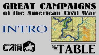 Great Campaigns of the American Civil War Series Overview [upl. by Berhley]