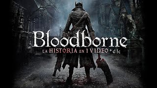 Bloodborne  La Historia en 1 Video DLC [upl. by Yduj]