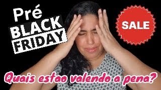 PRE BLACK FRIDAY COM PREÇOS IMPORTADOS SEM FALIR [upl. by Otineb]