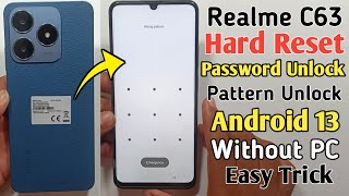 Realme C63 Hard Reset  Realme C63 ka Screen Lock Kaise Tode  Realme RMX3939 Pattern Unlock [upl. by Griffin]