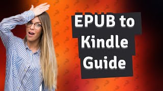 Does Kindle convert EPUB [upl. by Suirad]