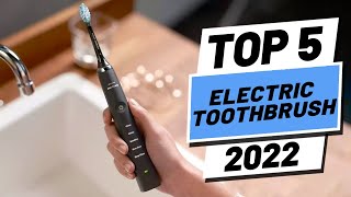 Top 5 BEST Electric Toothbrushes of 2022 [upl. by Ennaeel]