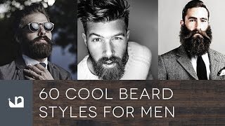 60 Cool Beard Styles For Men [upl. by Okiam]