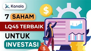 7 Saham LQ45 TERBAIK Simpan Selamanya [upl. by Olsewski]